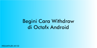 Begini Cara Withdraw di Octafx Android