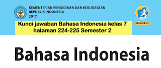 Kunci jawaban Bahasa Indonesia kelas 7 halaman 224-225 Semester 2