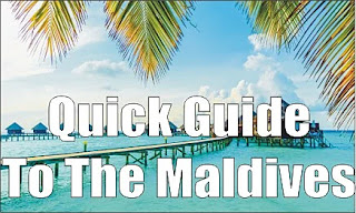Quick Guide To The Maldives