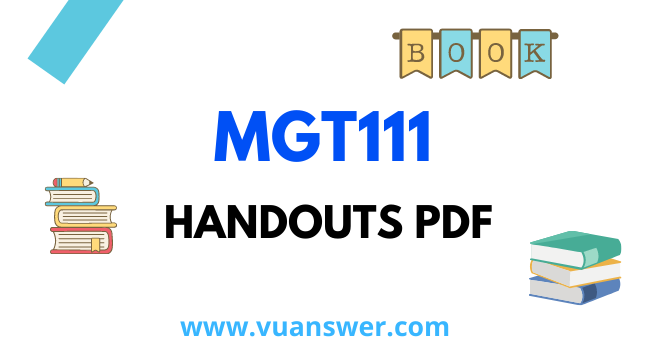 VU MGT111 PDF Handouts