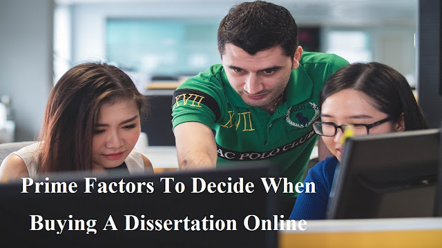 Prime Factors To Decide When Buying A Dissertation Online