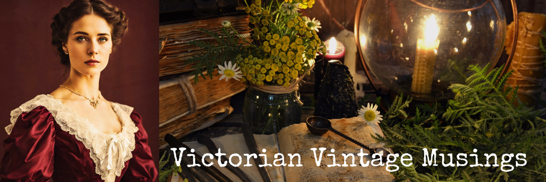 Victorian Vintage Musings