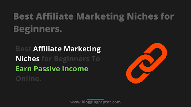 Best Affiliate Marketing Niches for Beginners To Earn Passive Income Online, affiliate marketing,