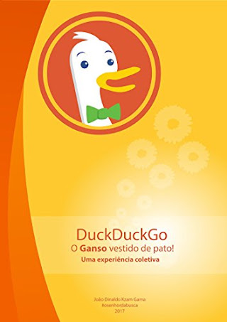 Ebook: DuckDuckGo: o Ganso vestido de pato - uma Experiência Coletiva!