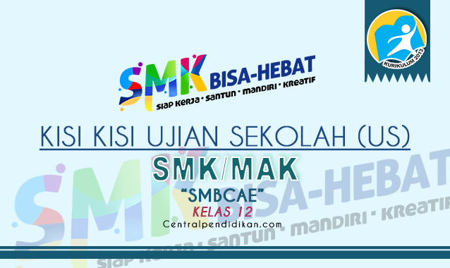 Kisi Kisi Ujian Sekolah (US) SMBCAE SMK Kurikulum 2013, Terbaru