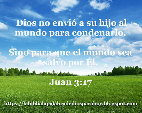 Dios no envió a su hijo al mundo para condenarlo.  - Juan 3:17