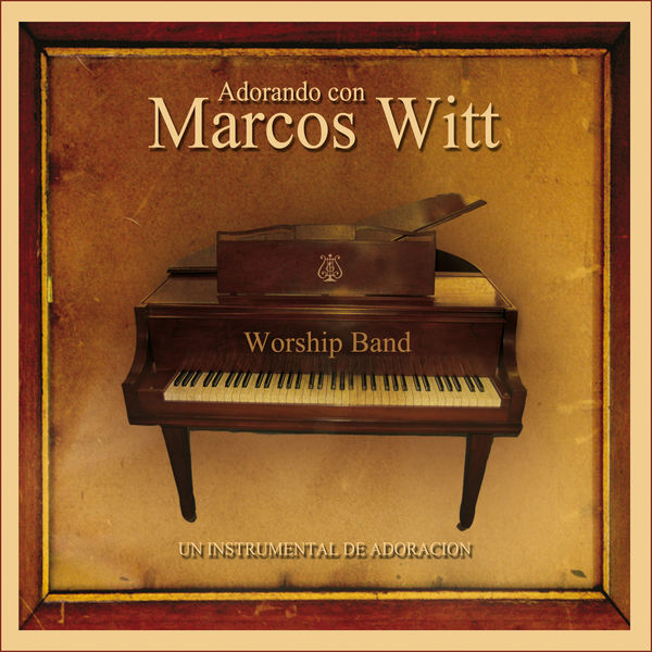 Worship Band – Adorando Con Marcos Witt 2015