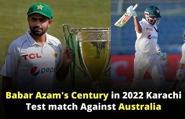Babar Azam's Century in 2022 Karachi Test match Against Australia