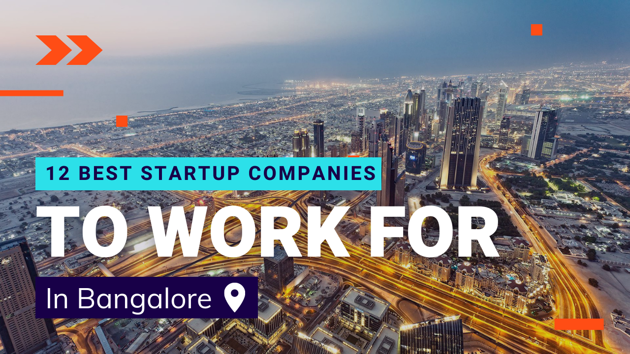12 Best Startup Companies to Work for in Bangalore