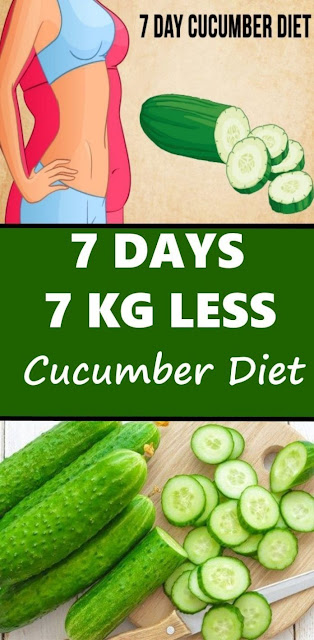 7 Days- 15 Pounds less ( CUCUMBERS ARE THE PERFECT DIET FOOD )