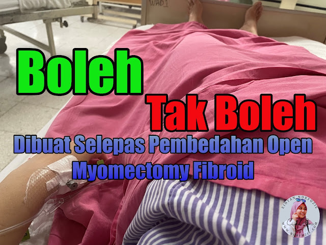 Selepas Pembedahan Open Myomectomy Fibroid