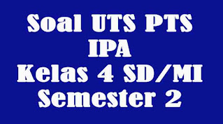 soal uts ipa kelas 4 semester 2