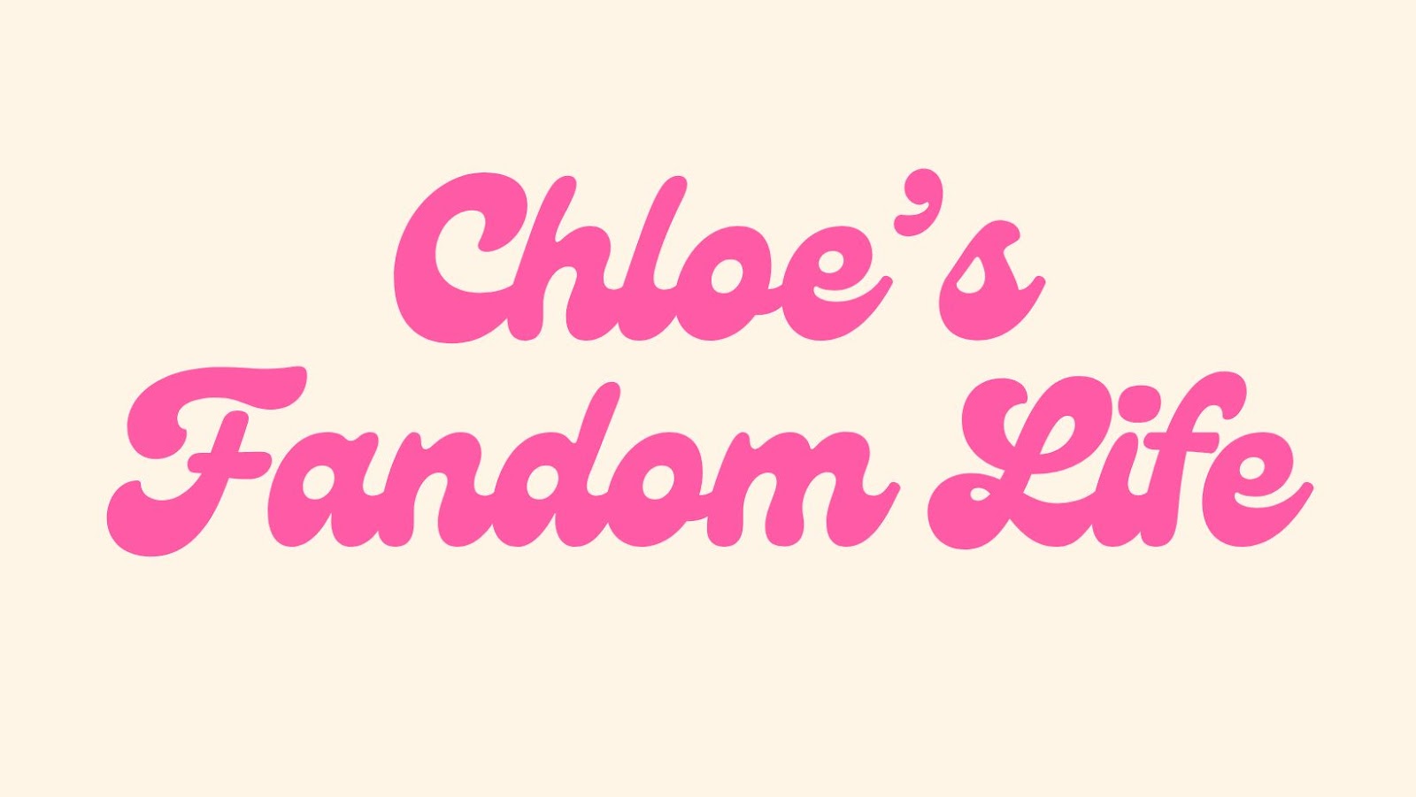 Chloe's Fandom Life