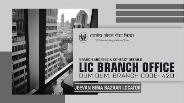 LIC Branch Office Dum Dum 42D