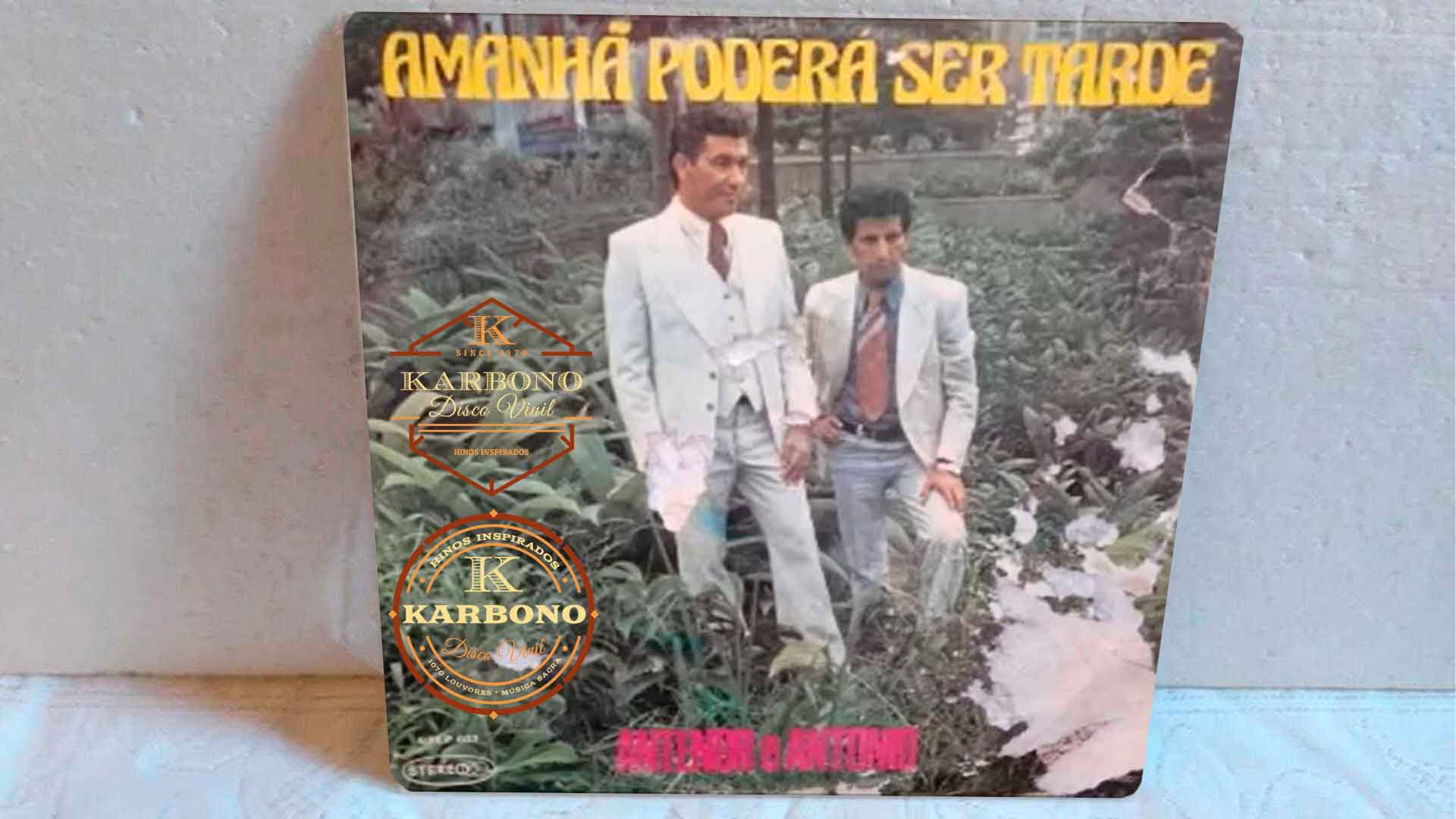 Antenor e Antonio - Amanhã Poderá Ser Tarde 1980