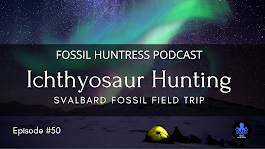 ICHTHYOSAUR HUNTING / EPISODE #50