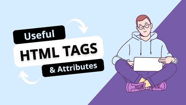 Useful HTML Tags & Attributes with Example