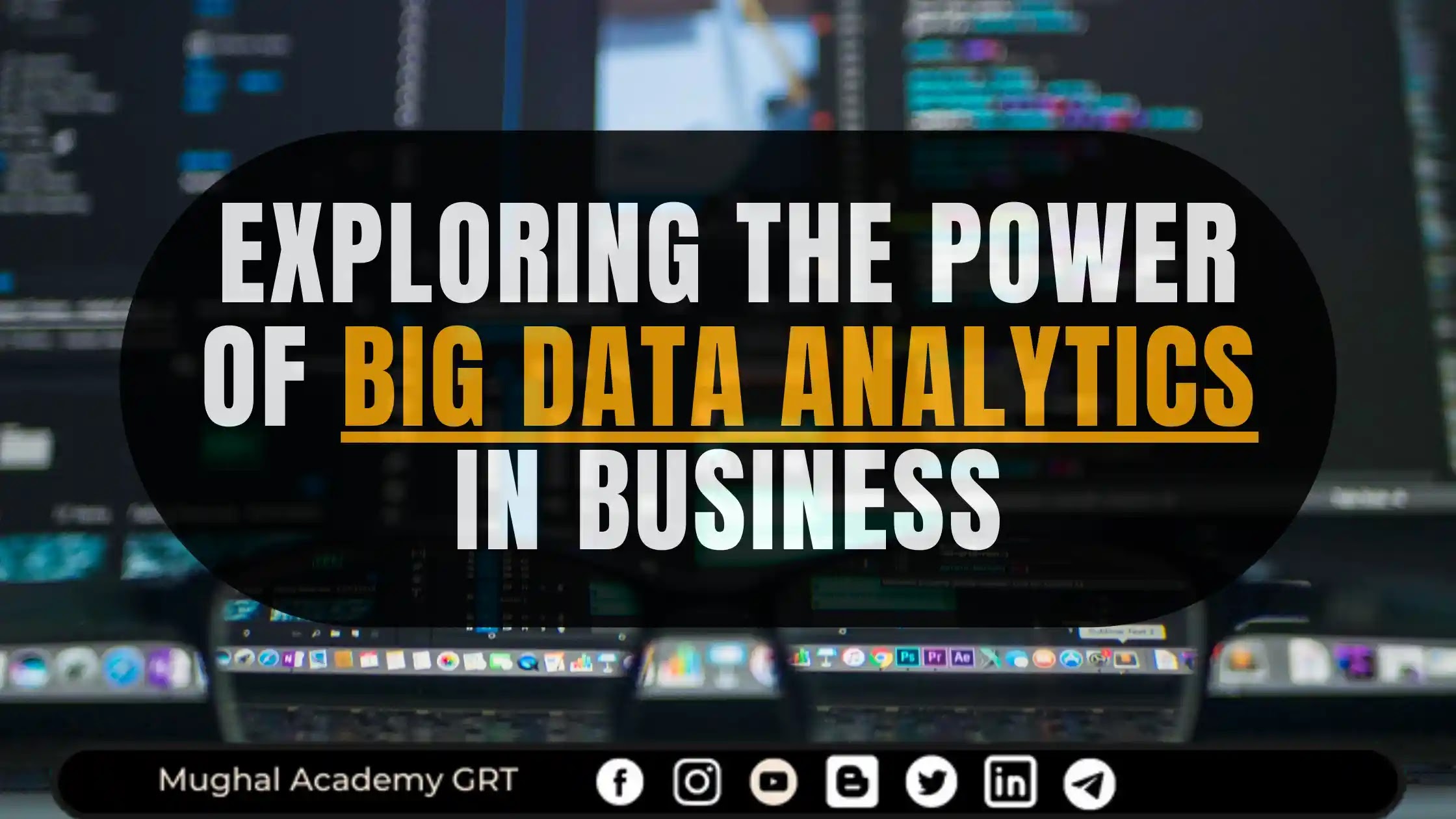 Exploring the Power of Big Data Analytics in Business