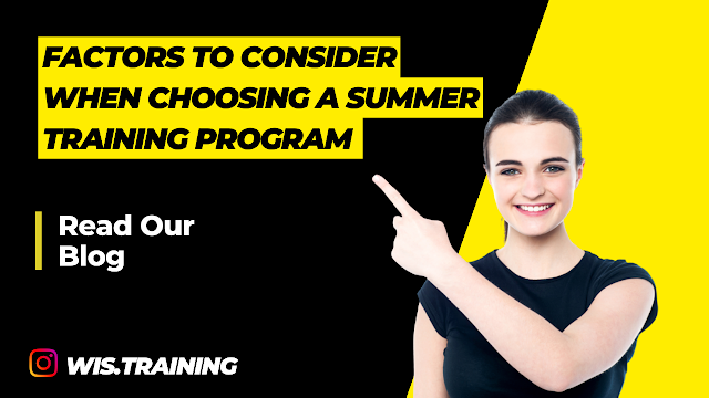 Factors to Consider When Choosing a Summer Training Program