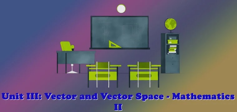 Vector and Vector Space - Mathematics II