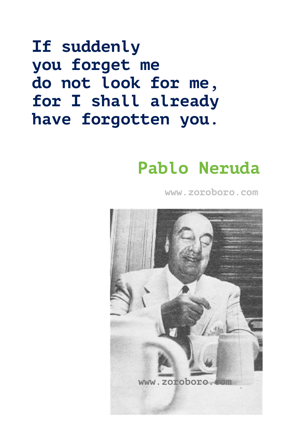 Pablo Neruda Quotes, Pablo Neruda Love Poems. Pablo Neruda on Life, Women, Keeping Quiet, Love Poetry. Pablo Neruda Poems In Spanish. Regalo de un Poeta. spanish.espanol,spanish quotes