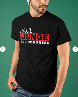 Paul Junge For Congress t shirt