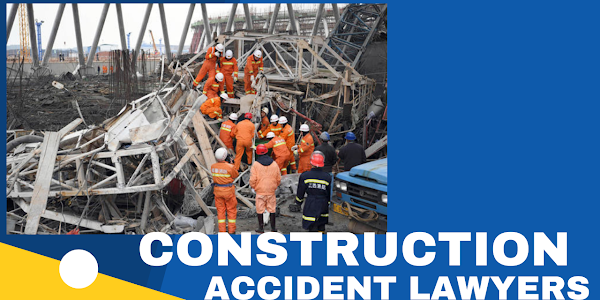 It's Time to Choose Your Construction Accident Lawyers Wisely