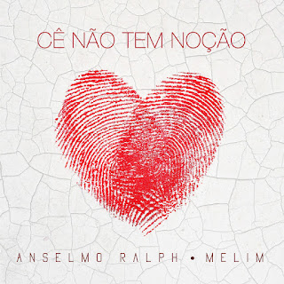 Anselmo Ralph & Melim - Cê Não Tem Noção (Soul) Baixar mp3