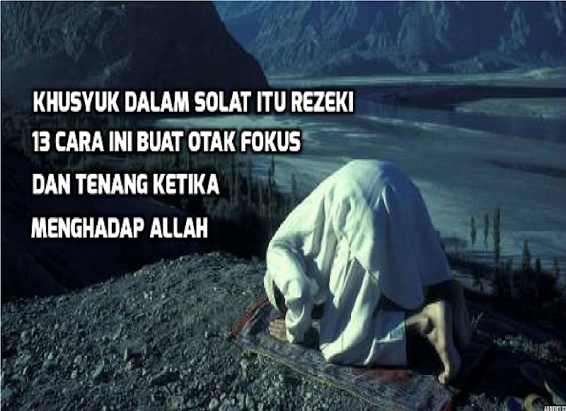 13 Tips Untuk Khusyuk Dalam Solat