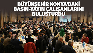 BÜYÜKŞEHİR KONYA’DAKİ BASIN-YAYIN ÇALIŞANLARINI BULUŞTURDU