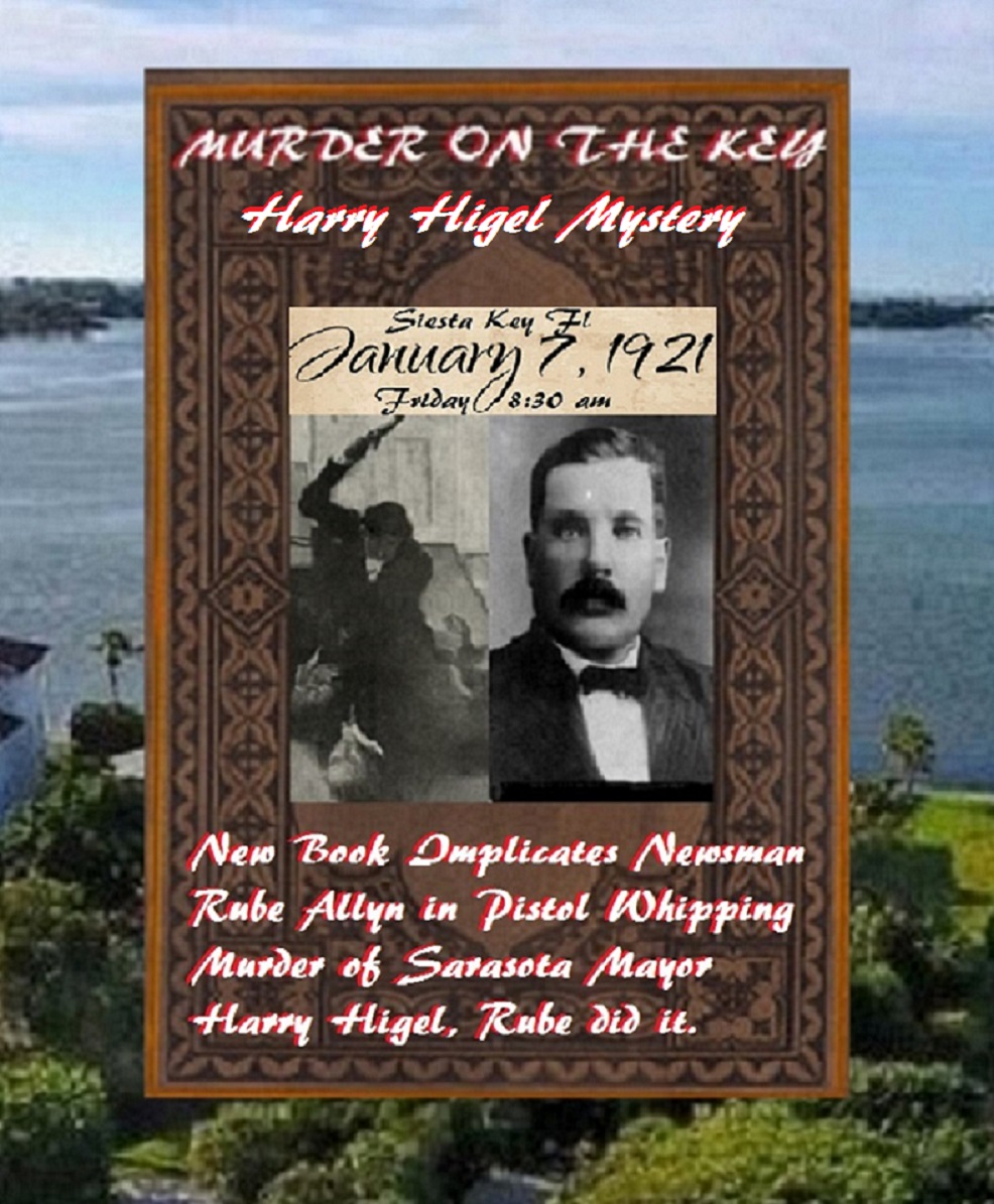 Herald Tribune 100 year old cold case murder of Mayor Harry Higel solved by PI Bill Warner