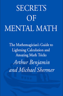 Secrets of Mental Math The Mathemagician’s Guide to Lightning Calculation and Amazing Math Tricks