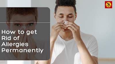 How to get Rid of Allergies Permanently