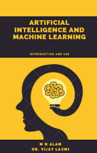 Artificial Intelligence and Machine Learning Introduction and Use