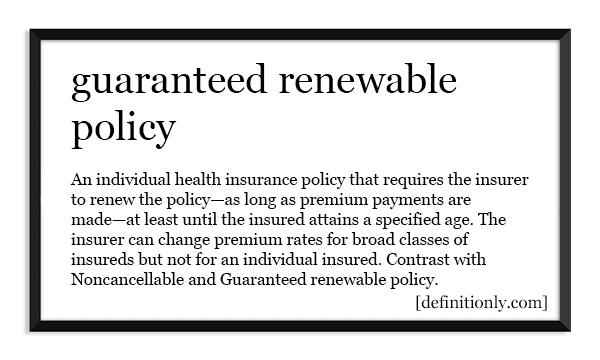 What is the Definition of Guaranteed Renewable Policy?