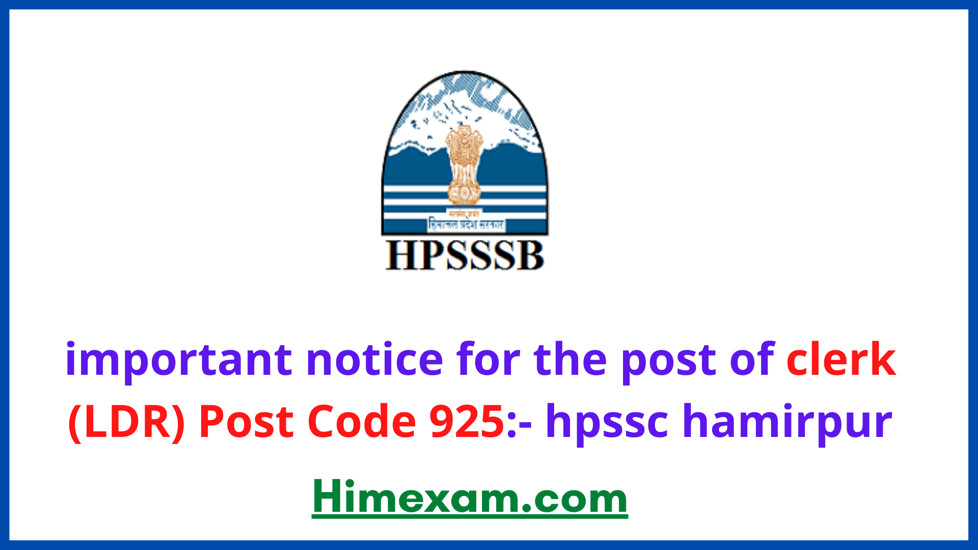 important notice for the post of clerk (LDR) Post Code 925:- hpssc hamirpur