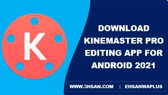 best video editing for android phone - Kinemaster Pro