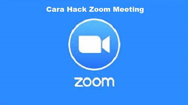 Cara Hack Zoom Meeting