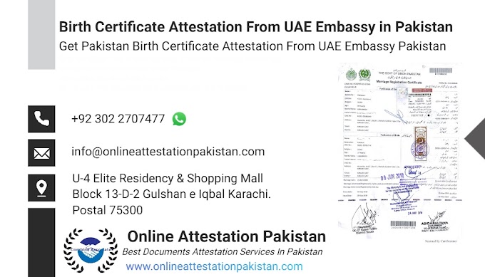 Birth Certificate Attestation From UAE Embassy in Pakistan