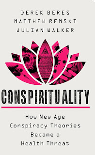 Conspirituality: How New Age Conspiracy Theories Became a Health Threat