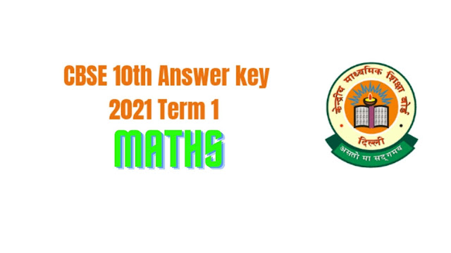 CBSE 10th Maths Answer Key 2021-22  (Term 1)