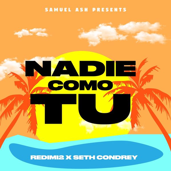 Seth Condrey – Nadie Como Tu (Feat.Redimi2,Samuel AsH) (Single) 2019