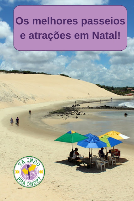 Passeios e atrações incríveis em Natal (RN)!