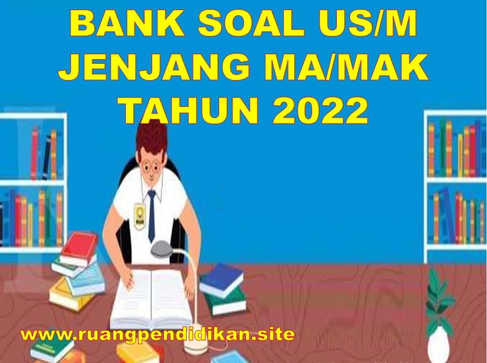 Bank Soal US/UM Jenjang MA/MAK