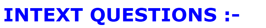 INTEXT QUESTION ANSWER - HOW DO ORGANISMS REPRODUCE