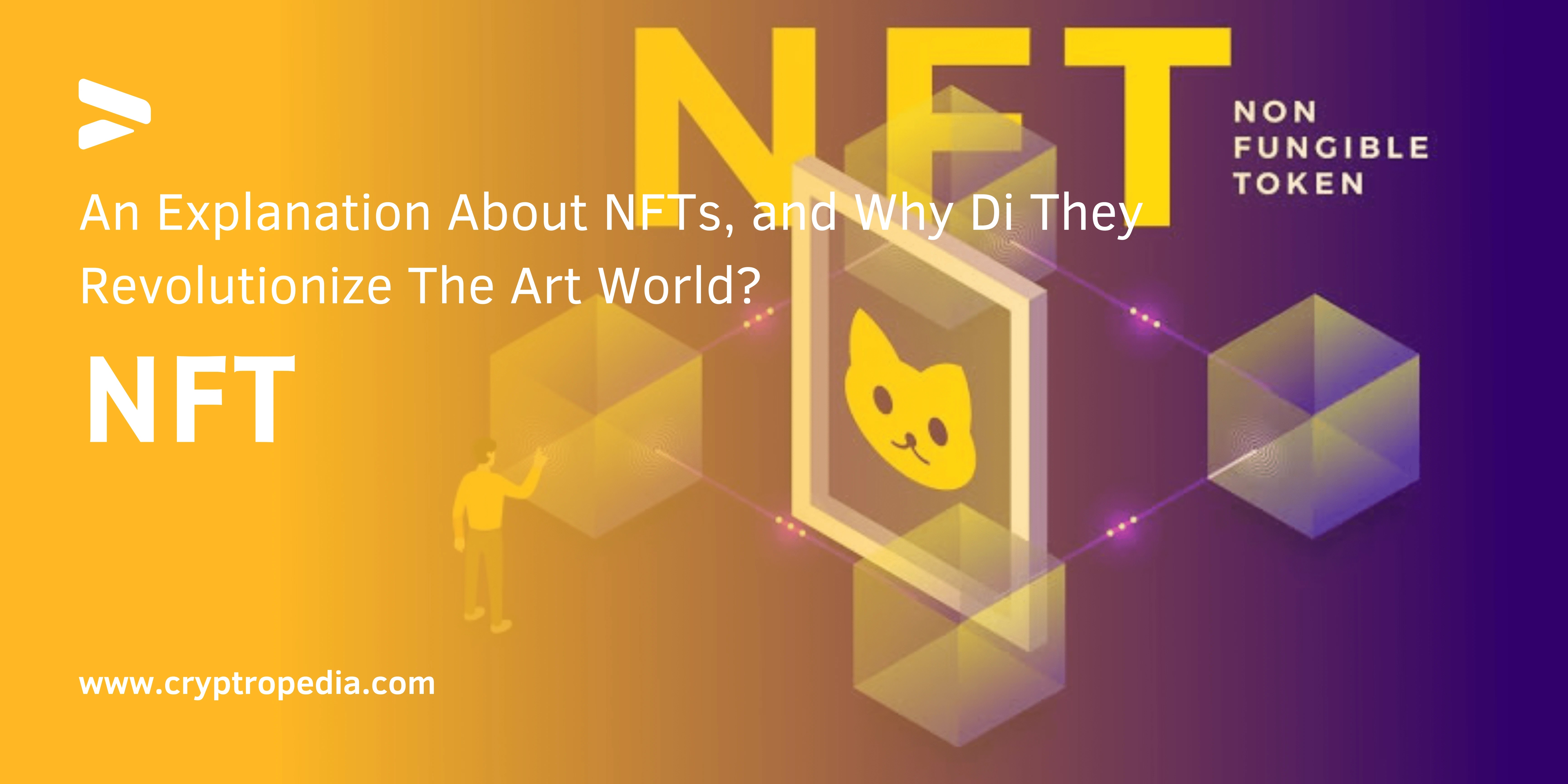An Explanation About NFTs, and Why Did They Revolutionize The Art World?