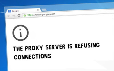 4 Ways to Fix The Proxy Server is Refusing Connections