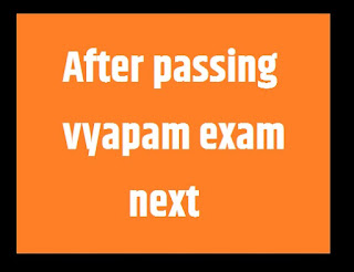 After passing vyapam exam next 2022