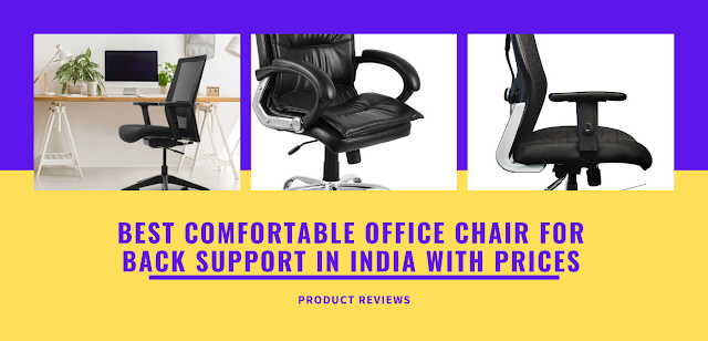 Best comfortable office chair for back support with price in India you can work from home | Best Computer Chair India buy on amazon