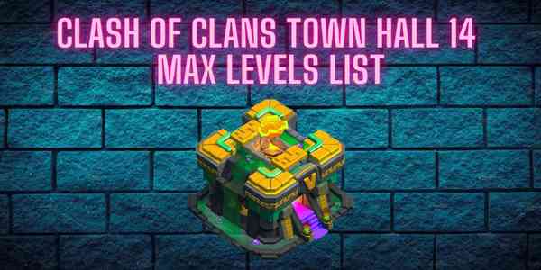 th14_max_levels_list_coc
